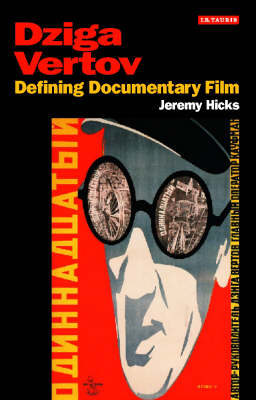 hicks_jeremy_dziga_vertov_defining_documentary_film